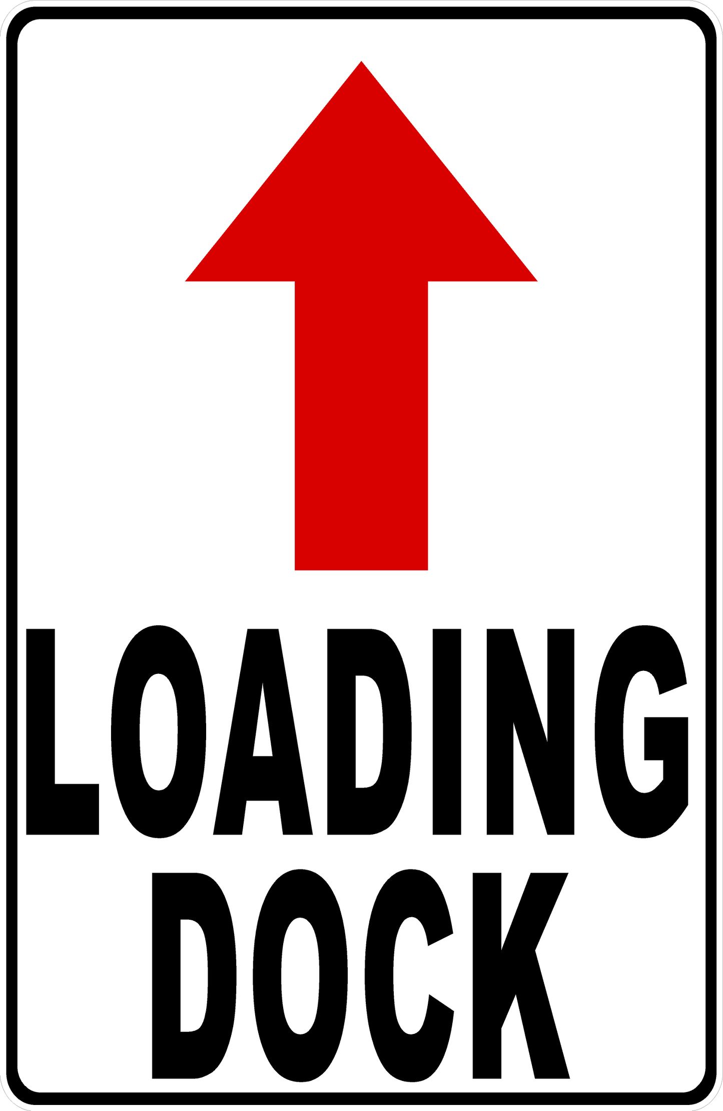 Loading dock sign with a red arrow and black text on a white background