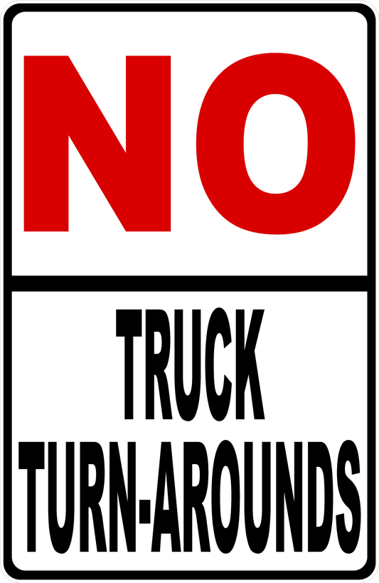No Truck Turn Arounds Sign
