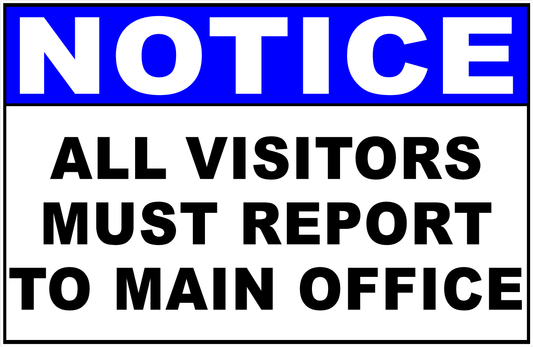 Notice All Visitors Must Report to Main Office Decal