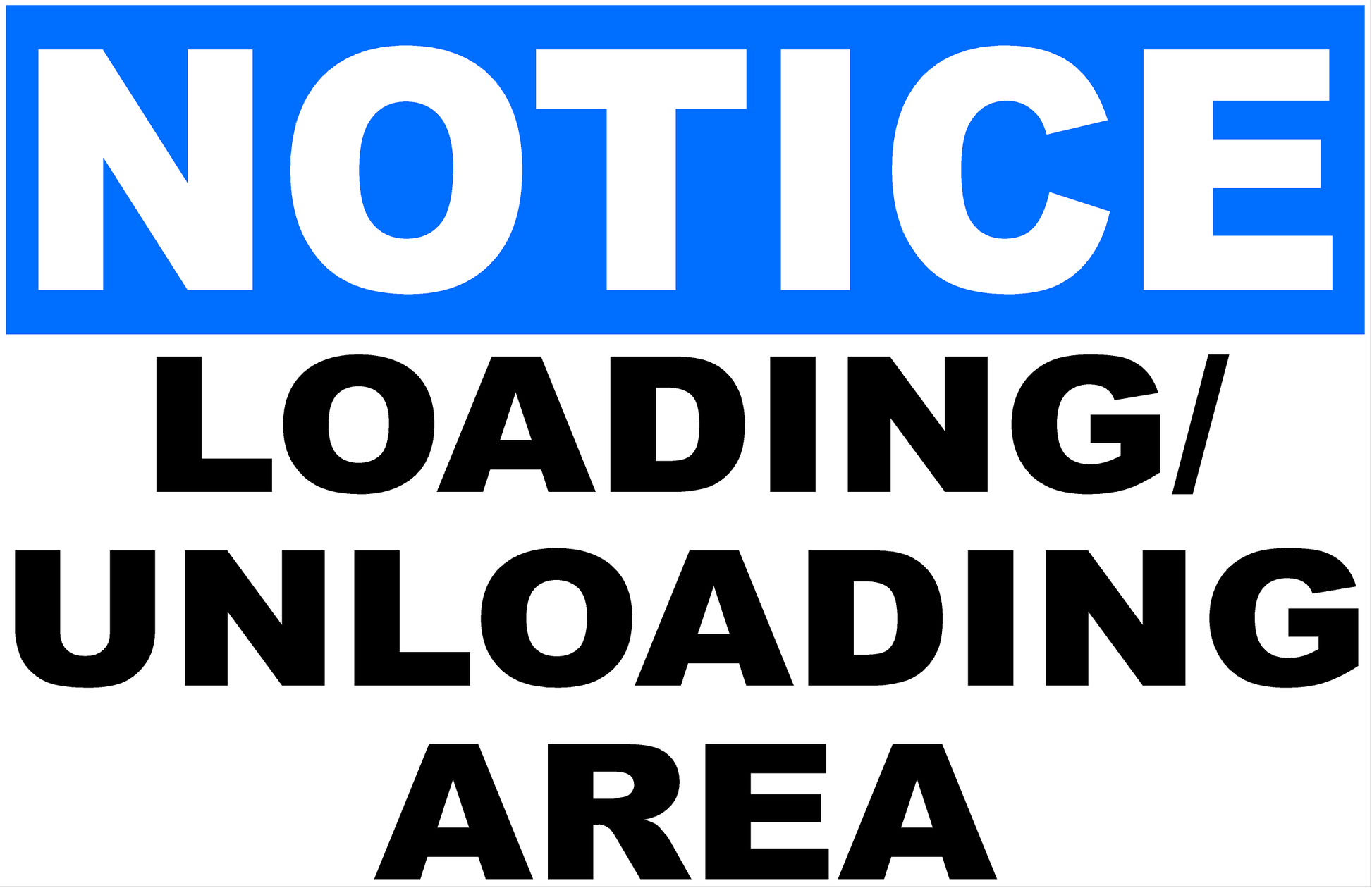 Notice Loading Unloading Area Sign