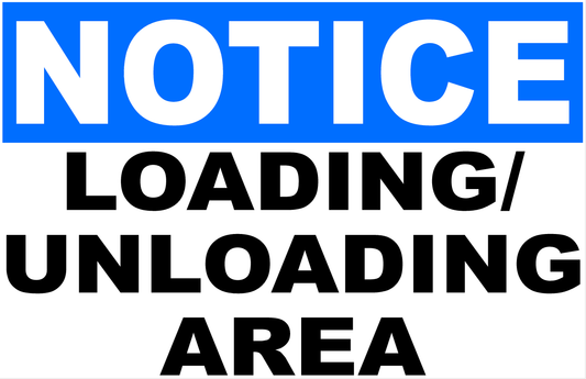 Notice Loading Unloading Area Sign