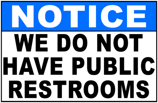 Notice We Do Not Have Public Restrooms Decal