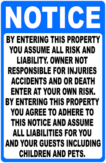 Notice By Entering Property You Assume Risk and Liability Sign