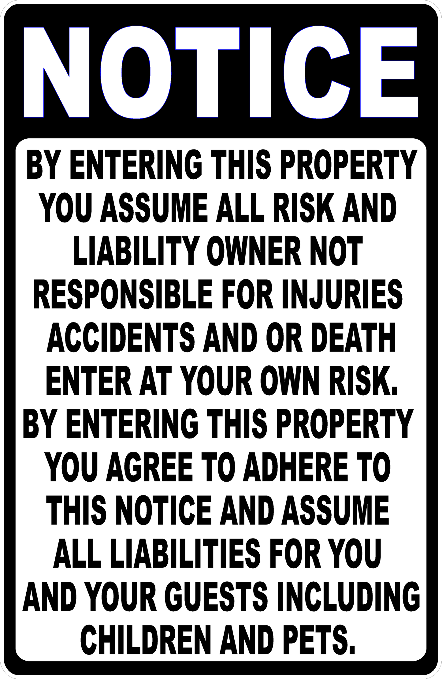 Notice By Entering Property You Assume Risk and Liability Sign