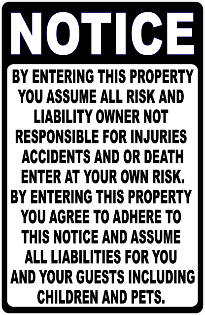 Notice By Entering Property You Assume Risk and Liability Sign
