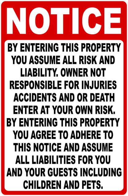 Notice By Entering Property You Assume Risk and Liability Sign