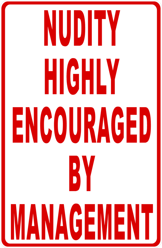 Nudity Highly Encouraged by Management Sign