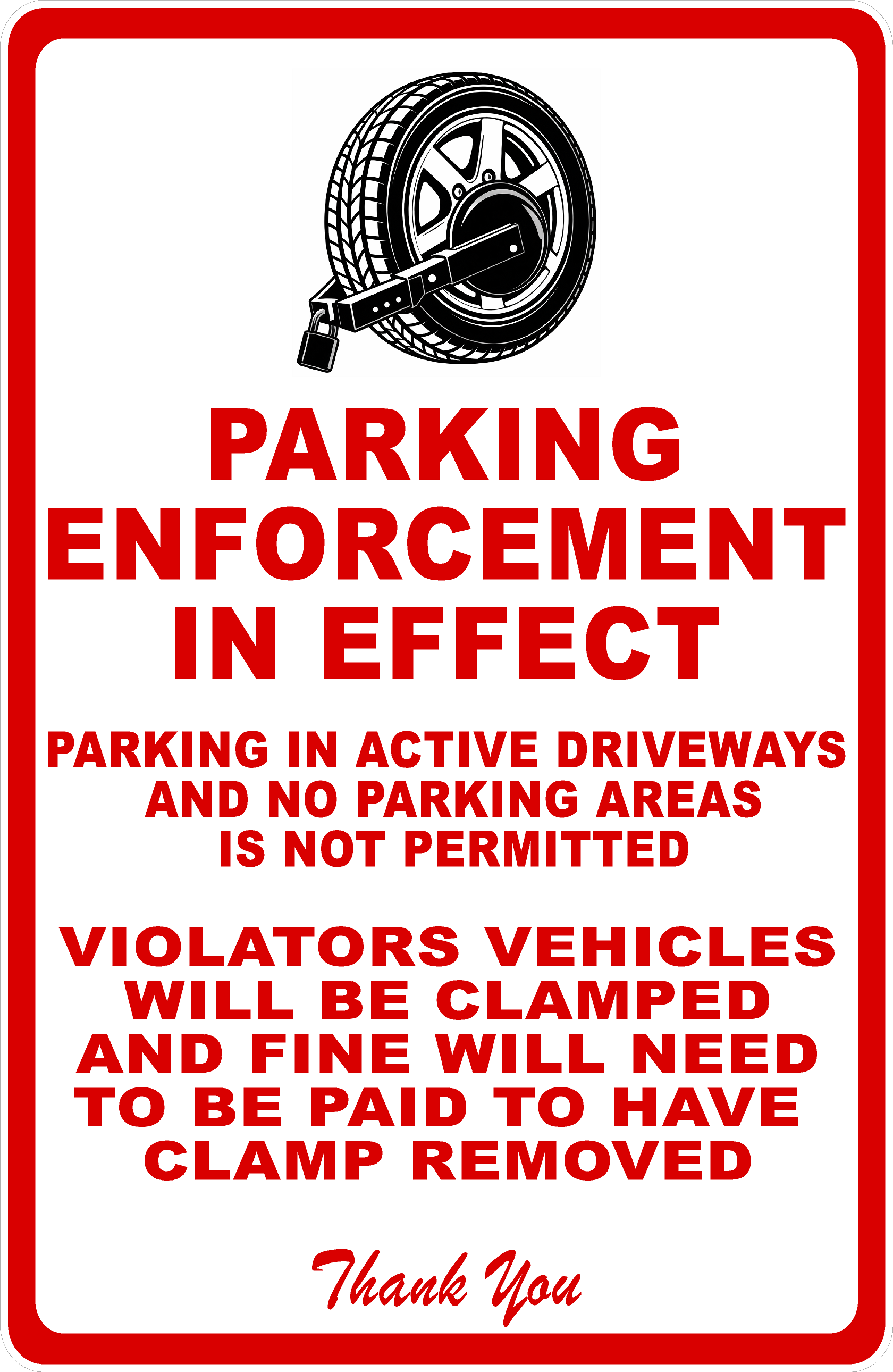 A square warning sign with a red border and red text on a white background. It shows a black-and-white tire-and-brake graphic at the top and reads: 'PARKING ENFORCEMENT IN EFFECT' followed by parking rules and 'Thank You' in red script at the bottom.