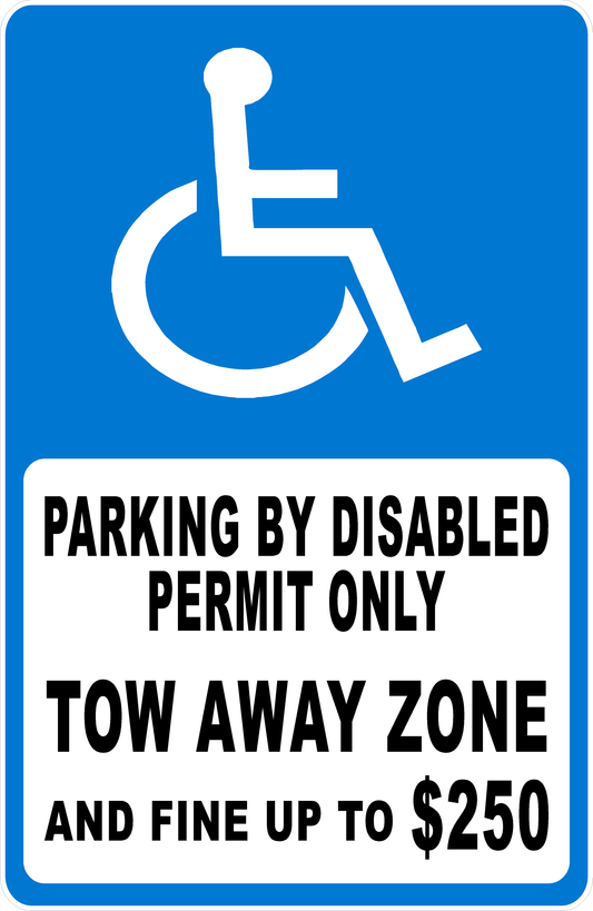 Parking by Disabled Permit Only Tow Away Zone $250 Fine Sign with accessible parking symbol