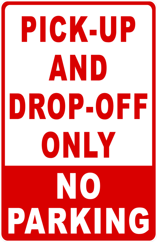 Pick-Up And Drop-Off Only No Parking Sign