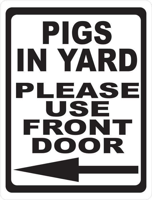 Pigs in Yard Please Use Back/Front Door Sign w/Optional Directional Arrow