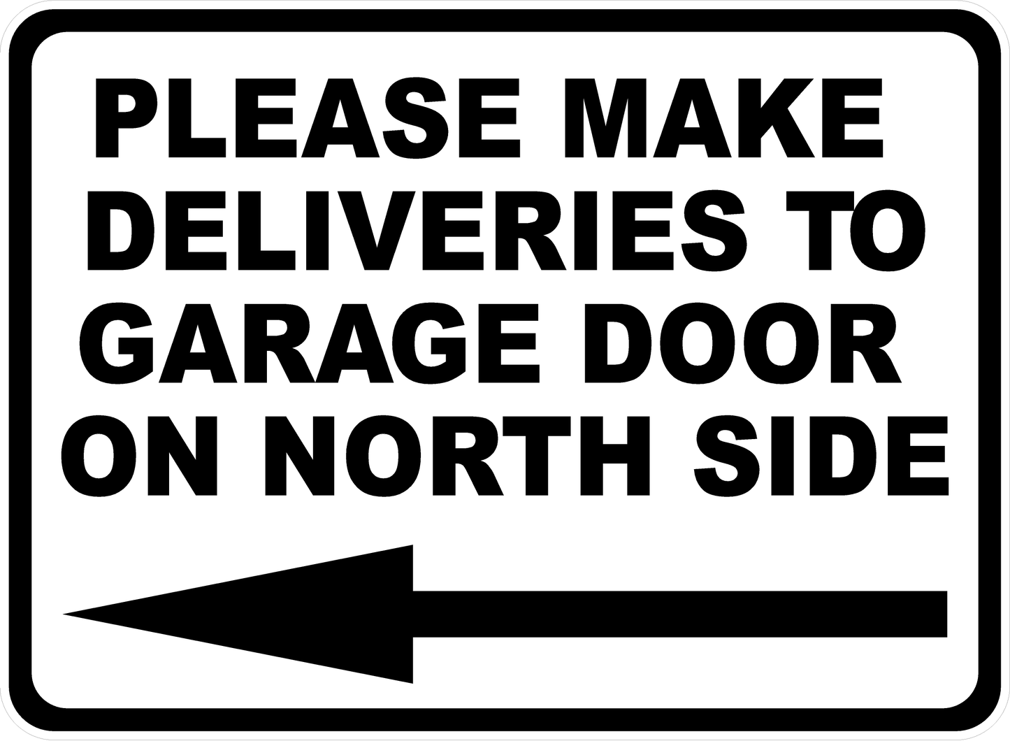 Please Make Deliveries to Garage Door Sign with Direction Arrow Options