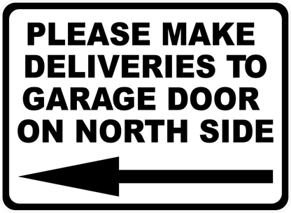 Please Make Deliveries to Garage Door Sign with Direction Arrow Options