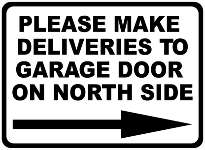 Please Make Deliveries to Garage Door Sign with Direction Arrow Options