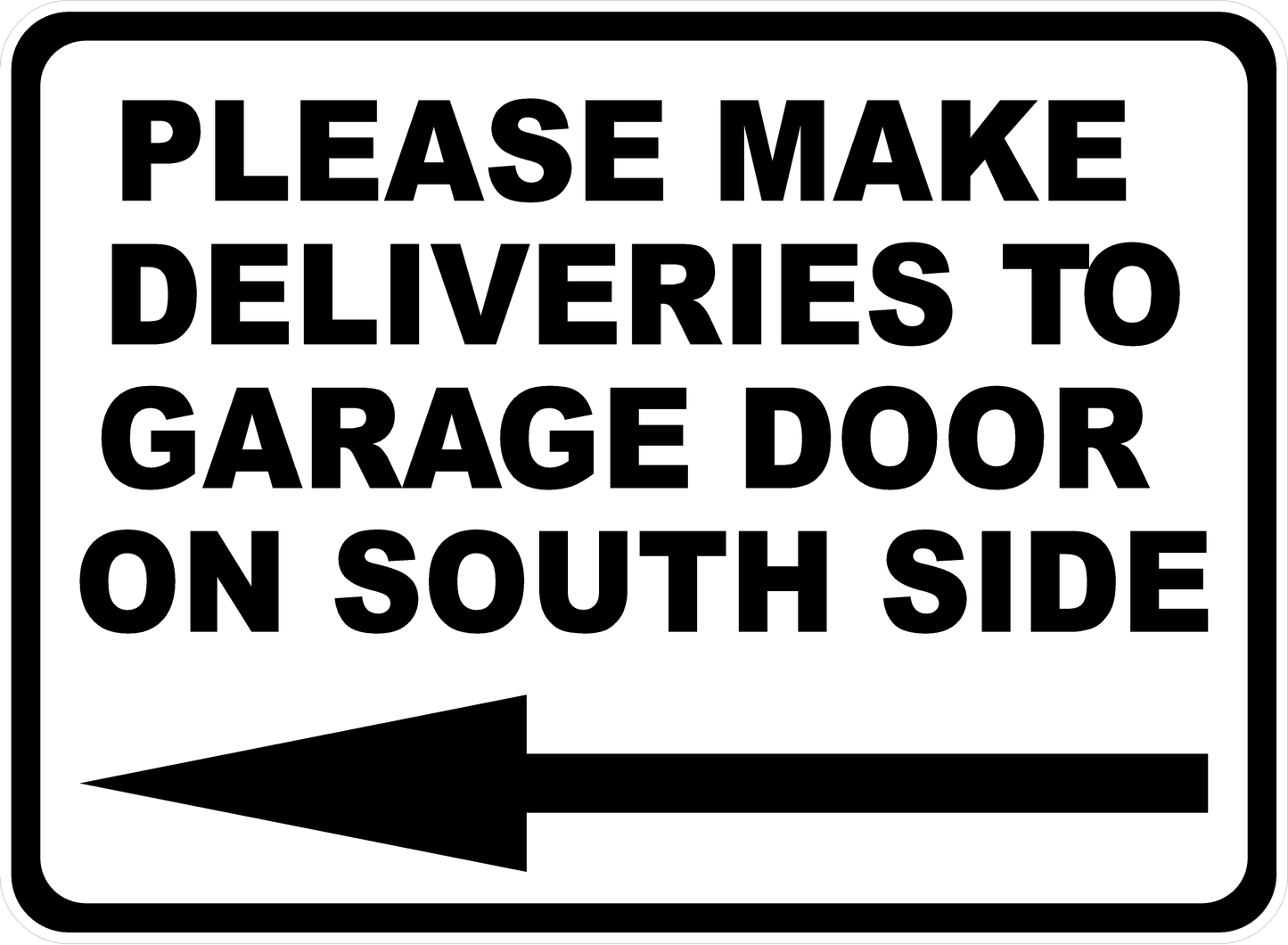 Please Make Deliveries to Garage Door Sign with Direction Arrow Options