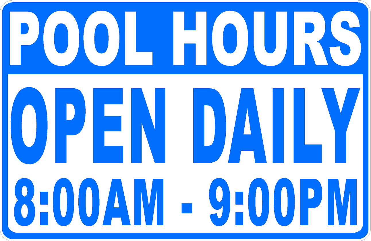A rectangular blue and white sign reading 'POOL HOURS OPEN DAILY 8:00AM - 9:00PM' in bold text.