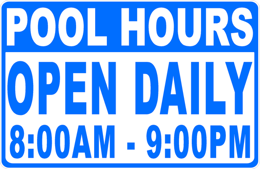 A rectangular blue and white sign reading 'POOL HOURS OPEN DAILY 8:00AM - 9:00PM' in bold text.
