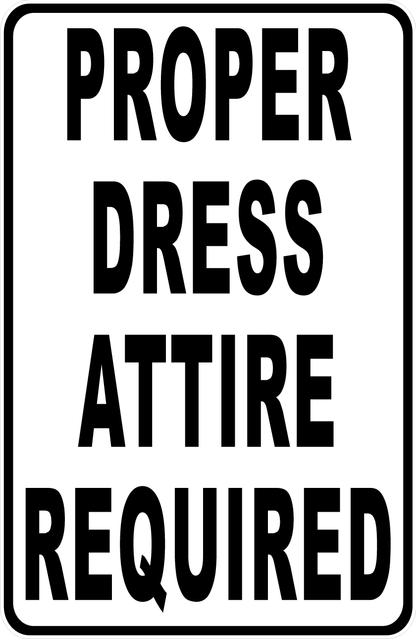 Proper Dress Attire Required Sign