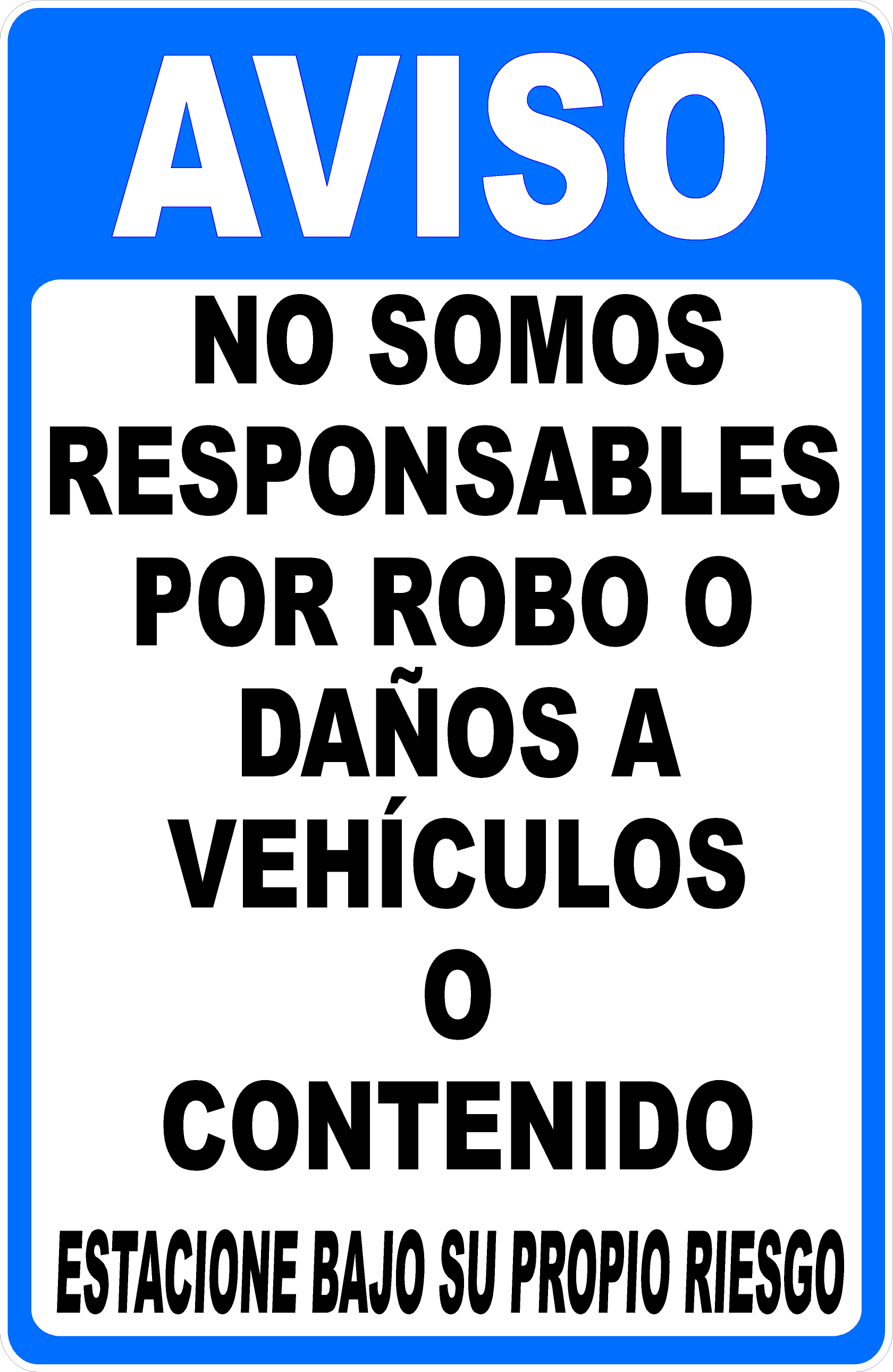 Notice We are Not Responsible for Theft or Damage to Vehicle Park at Own Risk Sign Spanish Version