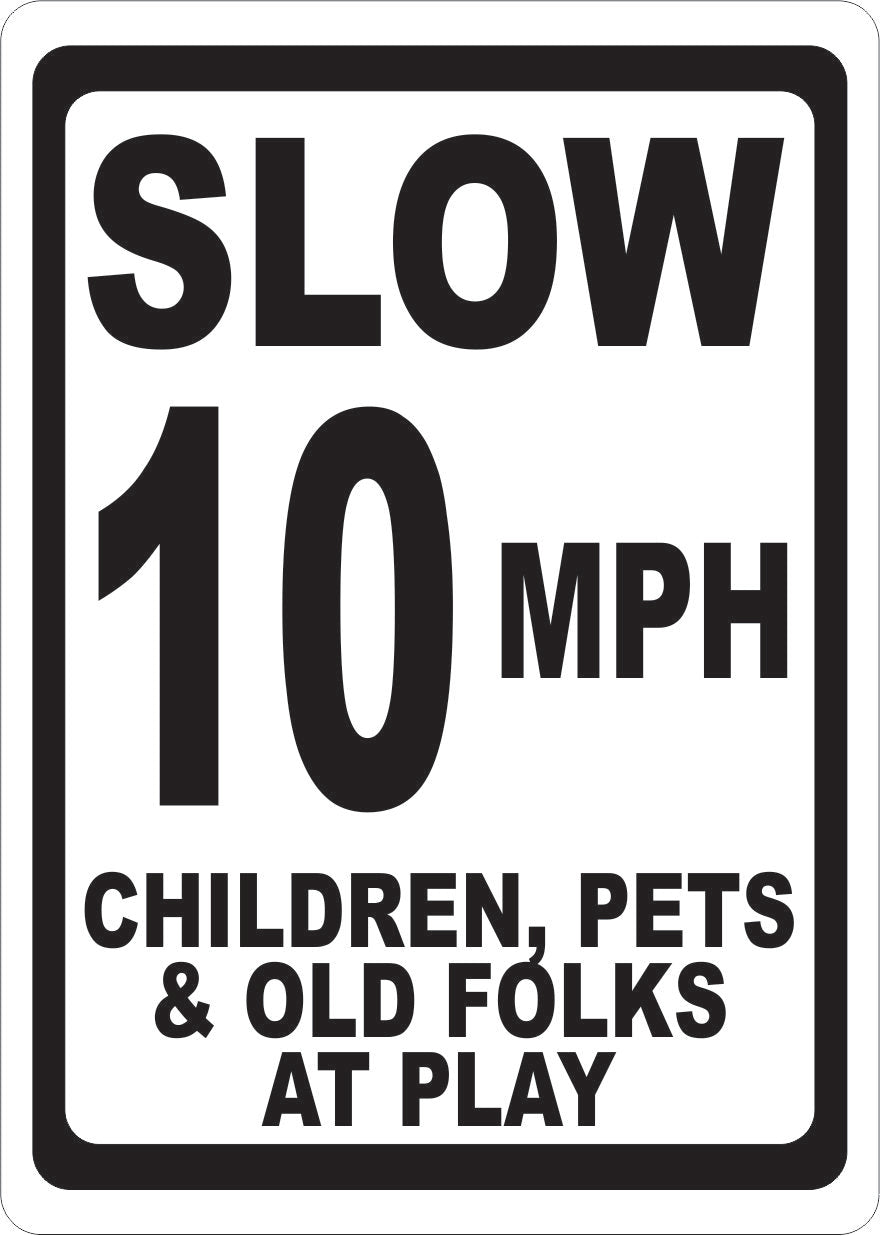 Slow (Your Choice) MPH Children Pets and Old Folks at Play Sign