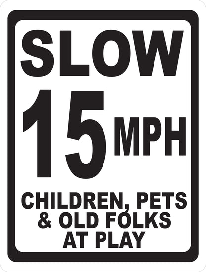 Slow (Your Choice) MPH Children Pets and Old Folks at Play Sign