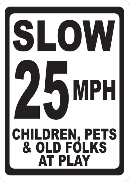 Slow (Your Choice) MPH Children Pets and Old Folks at Play Sign