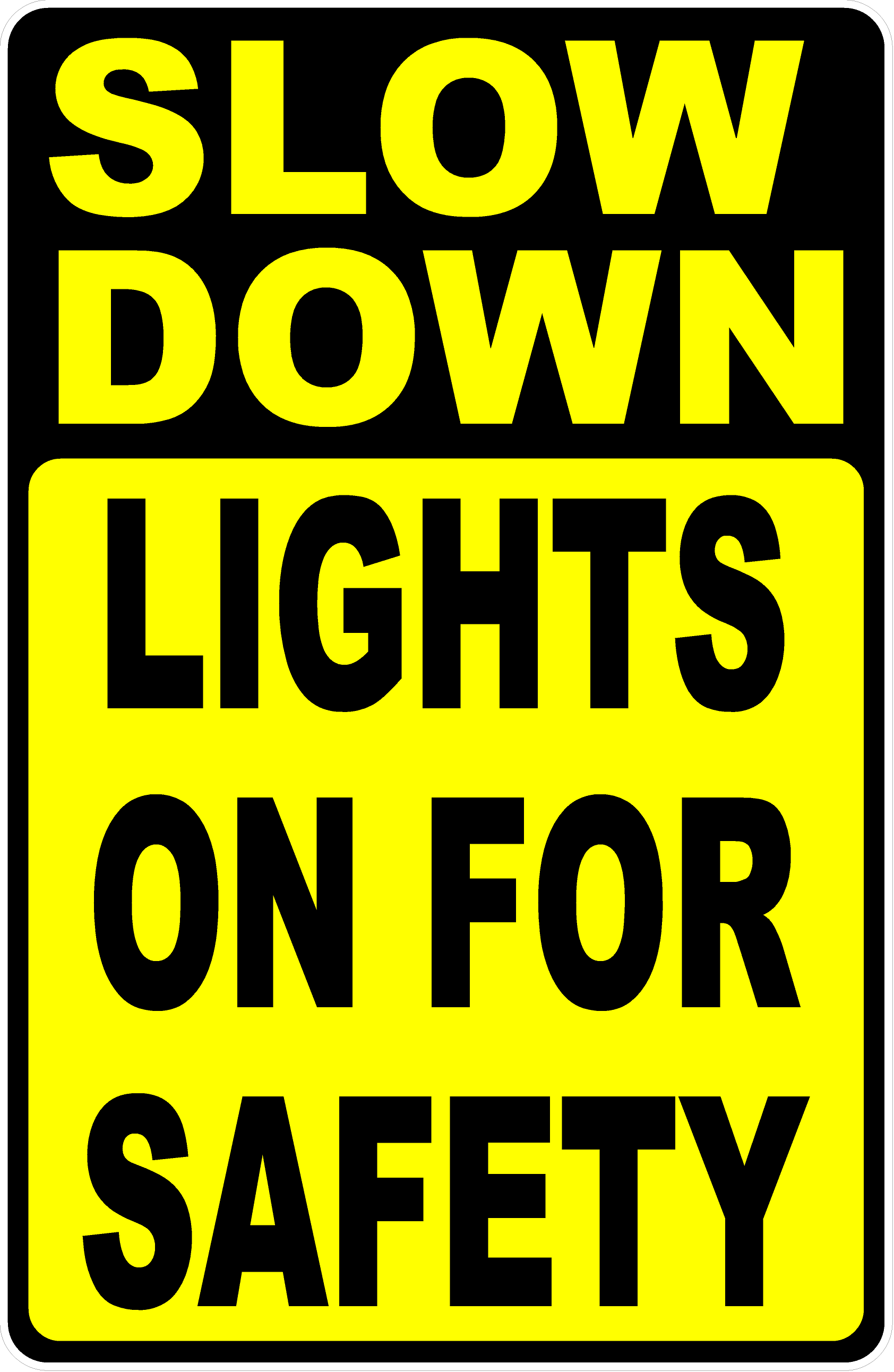 Slow Down Lights on for Safety Sign