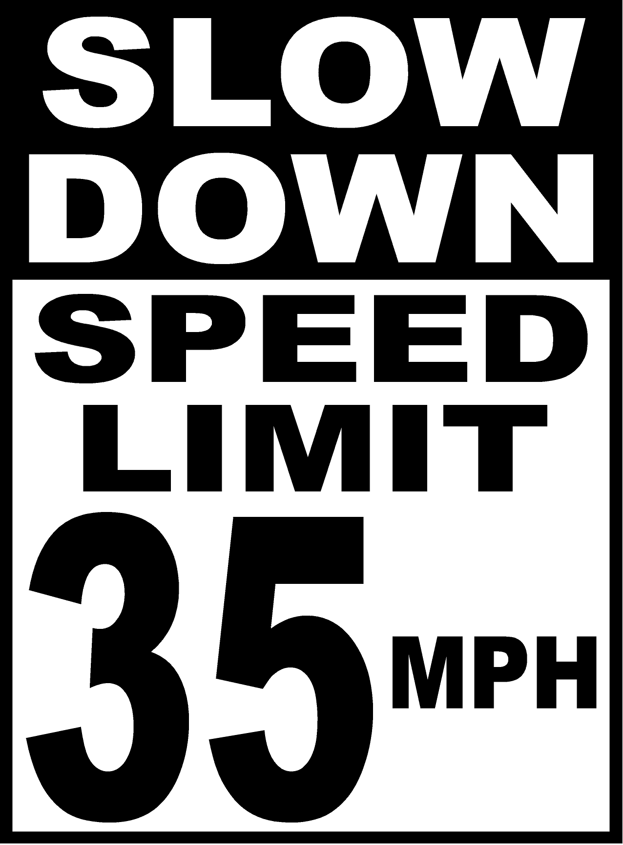 Slow Down 35 MPH Corrugated Sign