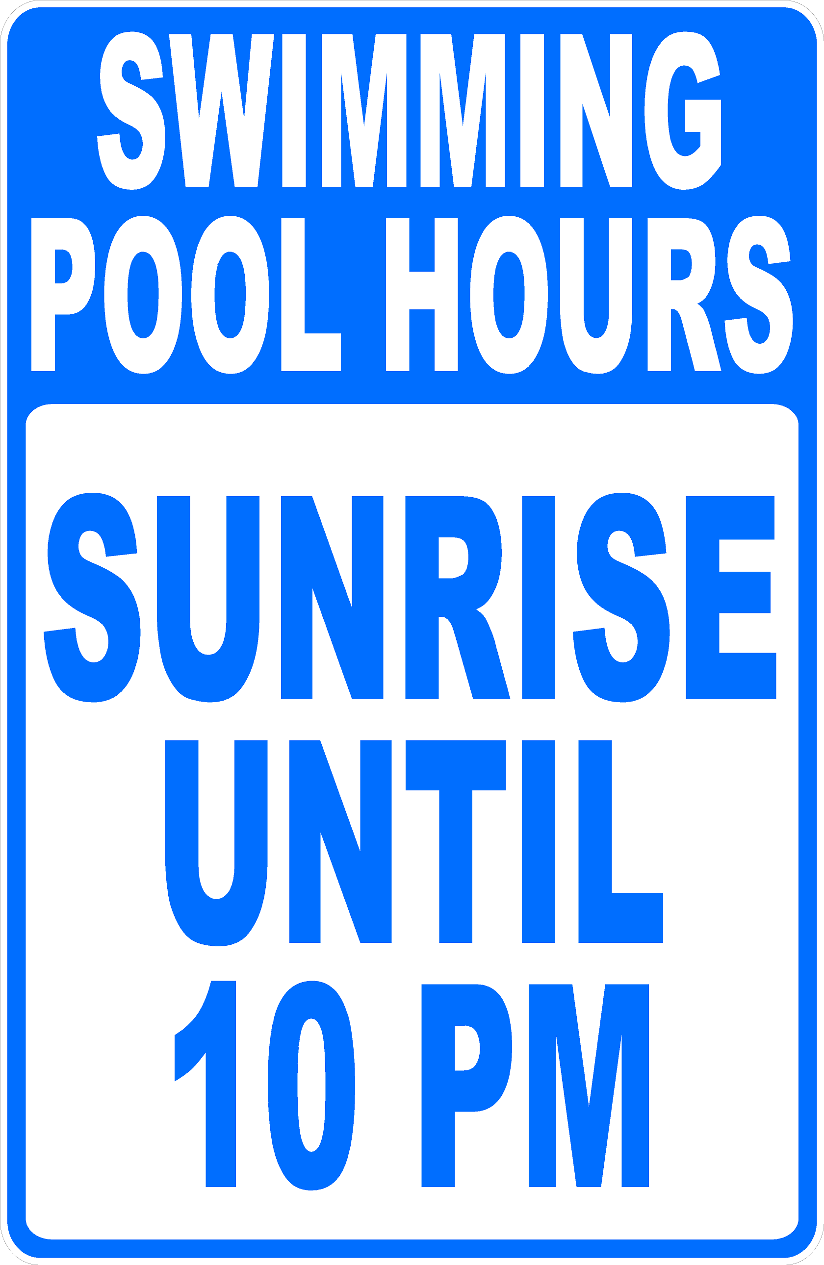 Swimming Pool Hours Sunrise Until 10 PM Sign
