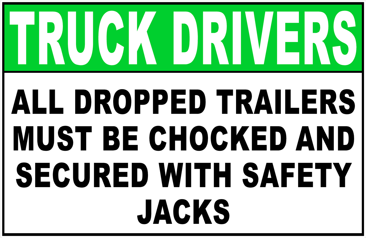 Truck Drivers All Dropped Trailers Must Be Chocked and use Safety Jacks Sign