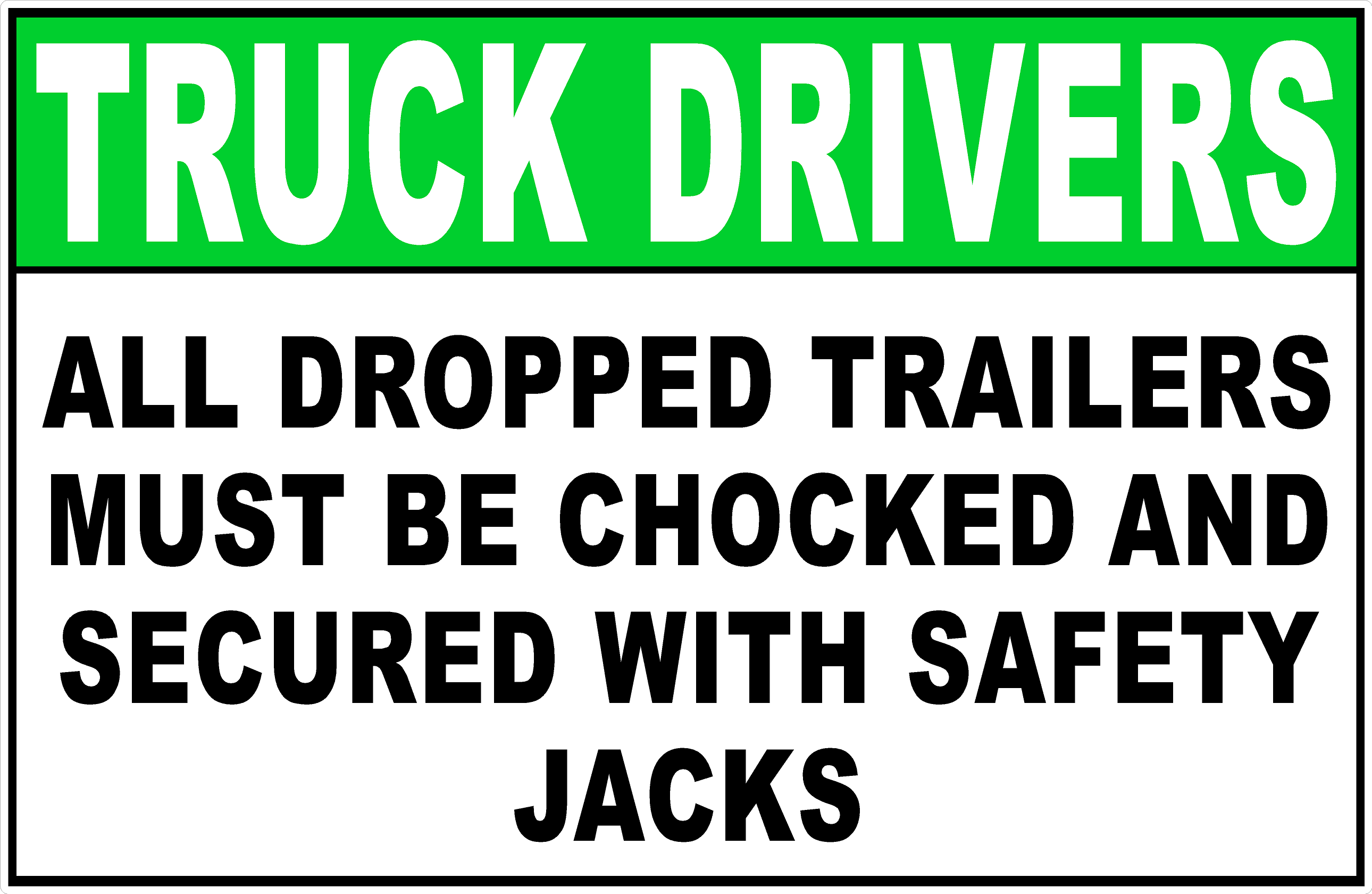 Truck Drivers All Dropped Trailers Must Be Chocked and use Safety Jack ...