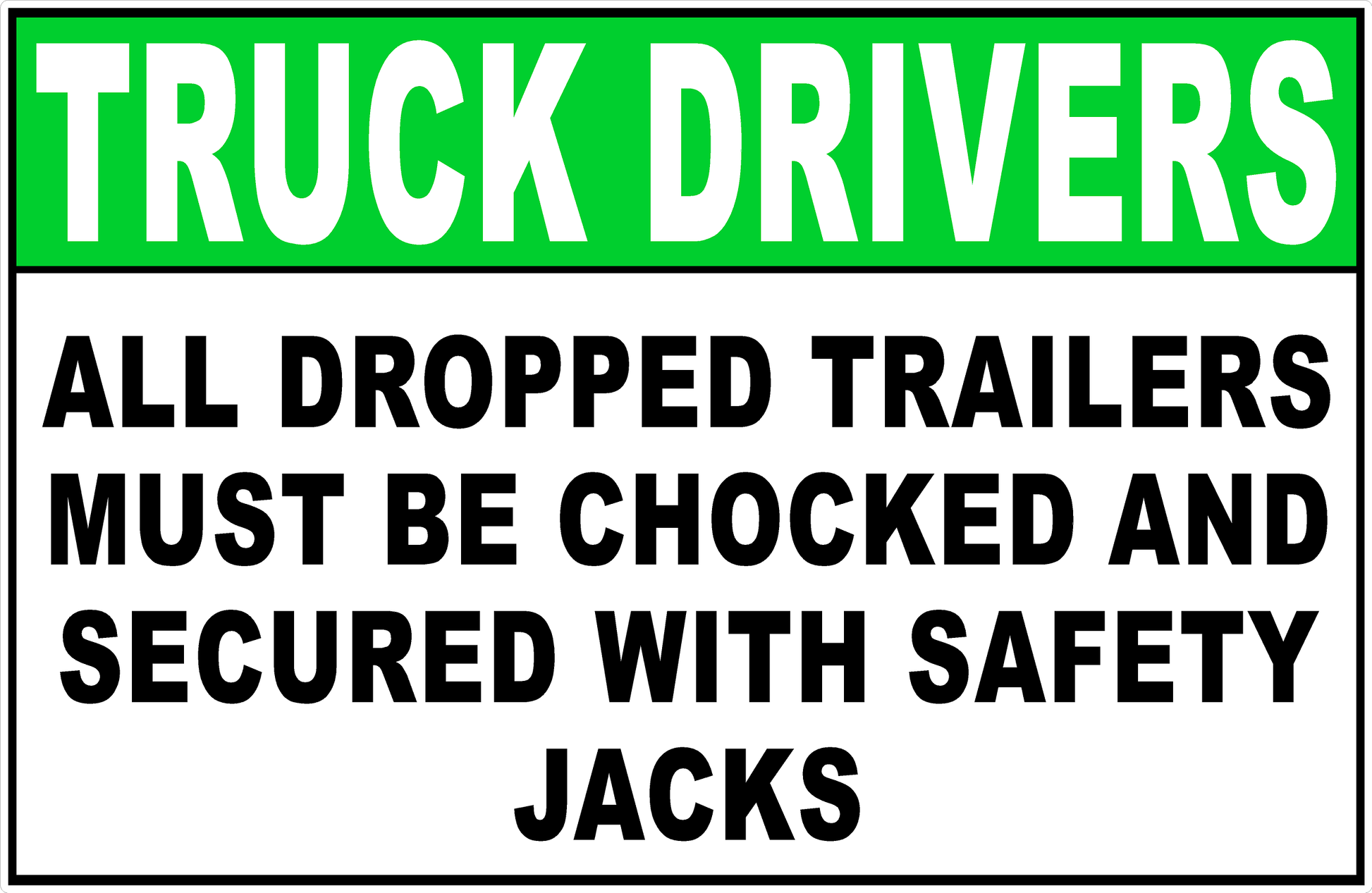 Truck Drivers All Dropped Trailers Must Be Chocked and use Safety Jacks Decal
