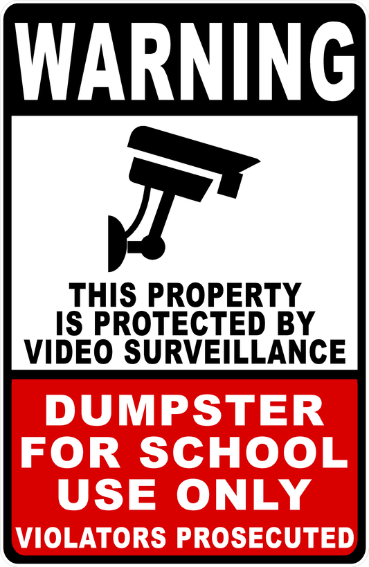 Warning Dumpster Is for School Use Only Sign
