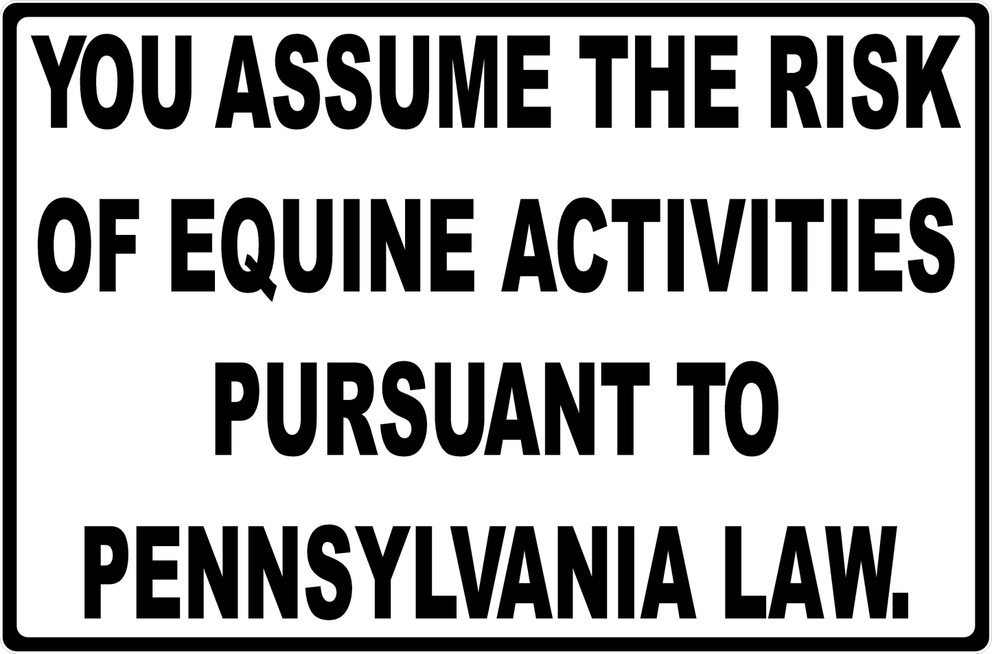 You Assume the Risk of Equine Activities Pursuant to Pennsylvania Law Sign
