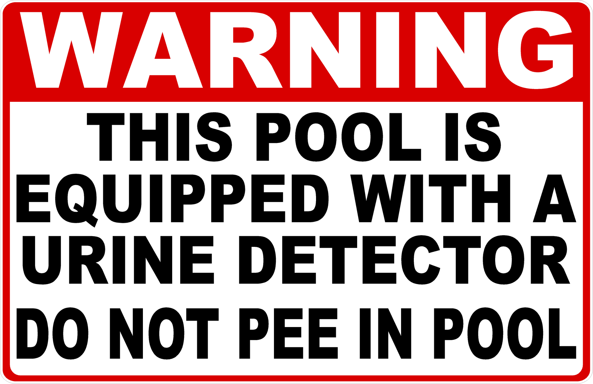 Warning This Pool Is Equipped With a Urine Detector Sign