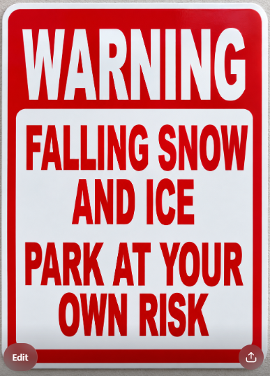 Warning Falling Snow Ice park at Own Risk Sign

