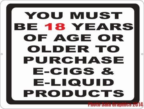 You Must Be 18 Years of Age Or Older to Purchase E-Cigs Vape etc Sign