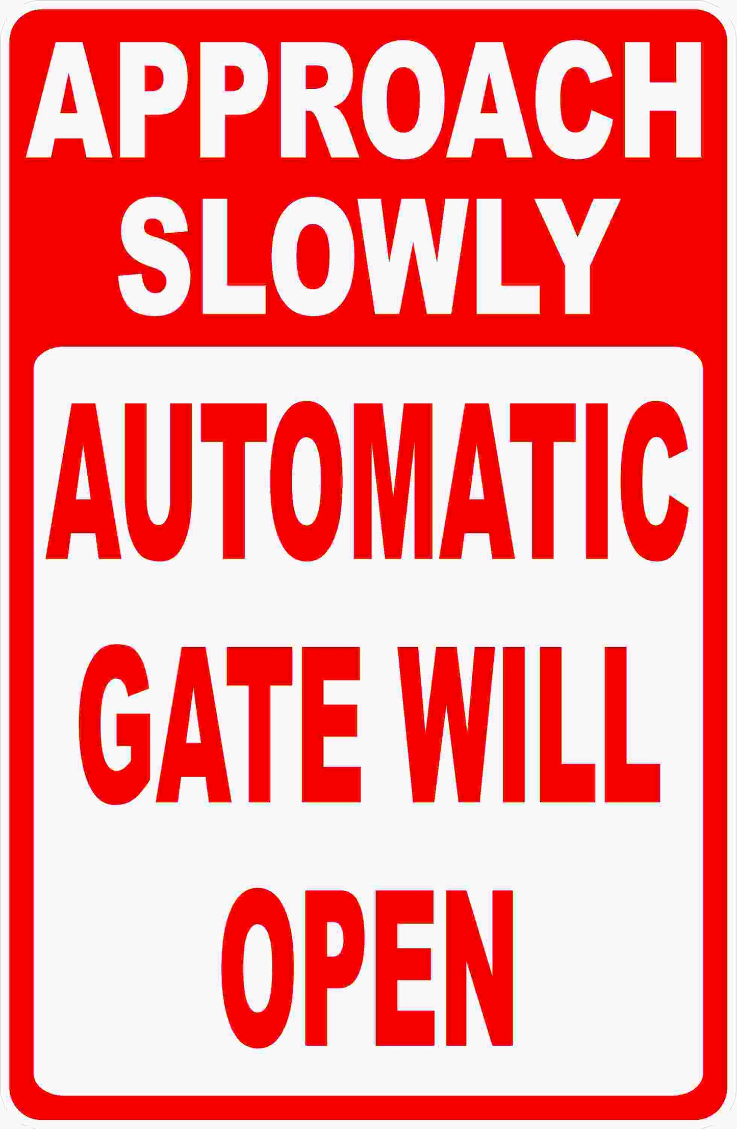 Approach Slowly Automatic Gate Will Open Sign