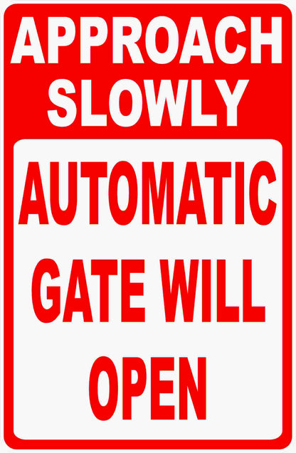 Approach Slowly Automatic Gate Will Open Sign