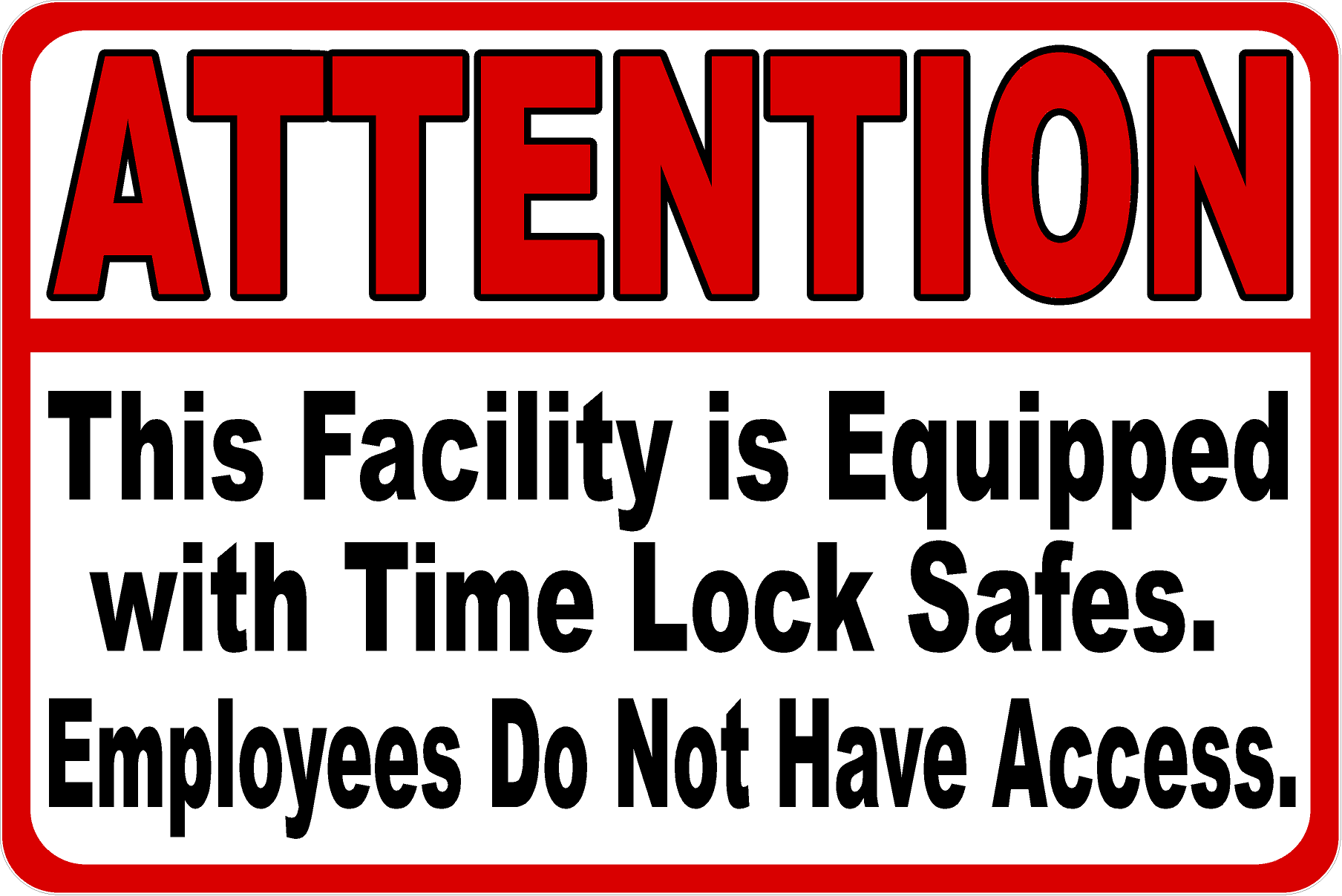 Attention This Facility Equipped with Time Lock Safe Sign