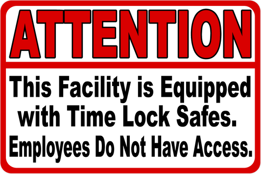Attention This Facility Equipped with Time Lock Safe Sign