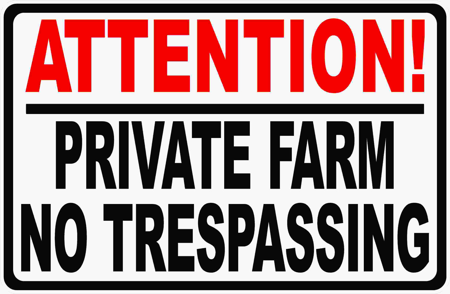 Attention Private Farm No Trespassing Sign