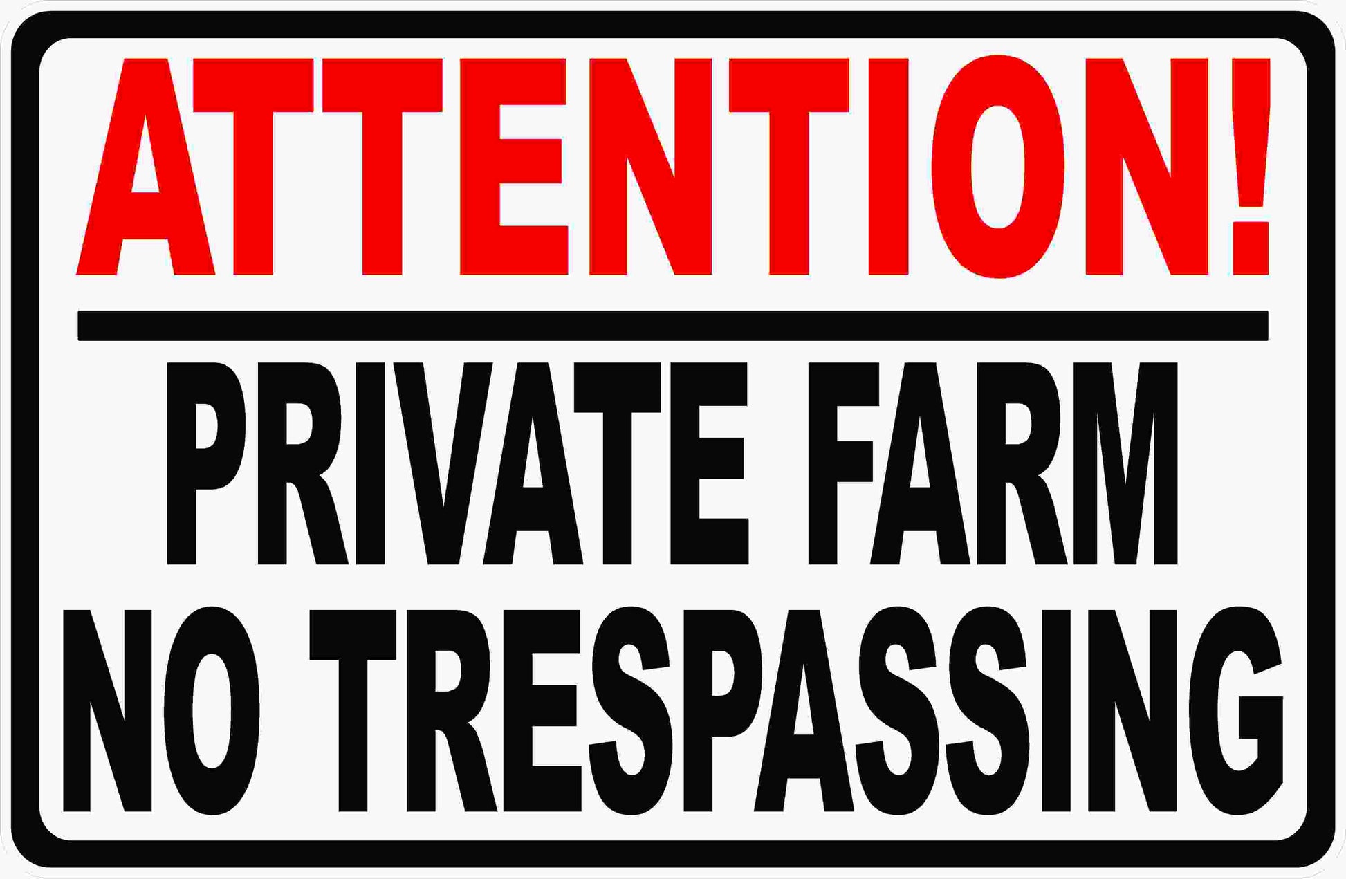 Attention Private Farm No Trespassing Sign