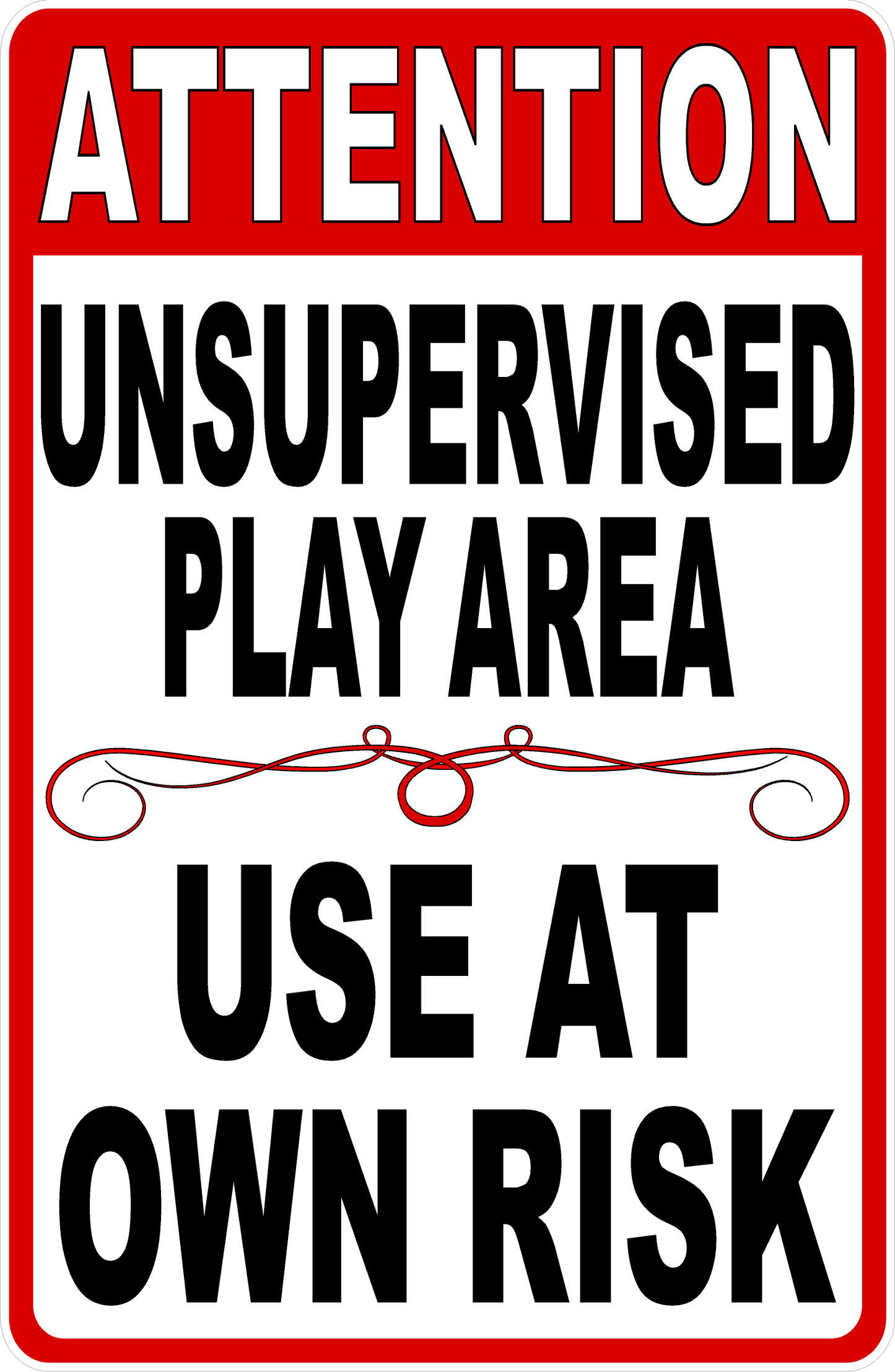 Attention Unsupervised Play Area Use at Own Risk Sign