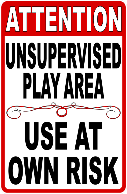 Attention Unsupervised Play Area Use at Own Risk Sign