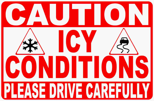 Caution Icy Conditions Please Drive Carefully Sign