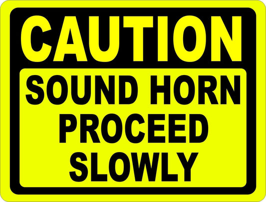 Caution Sound Horn Proceed Slowly Sign