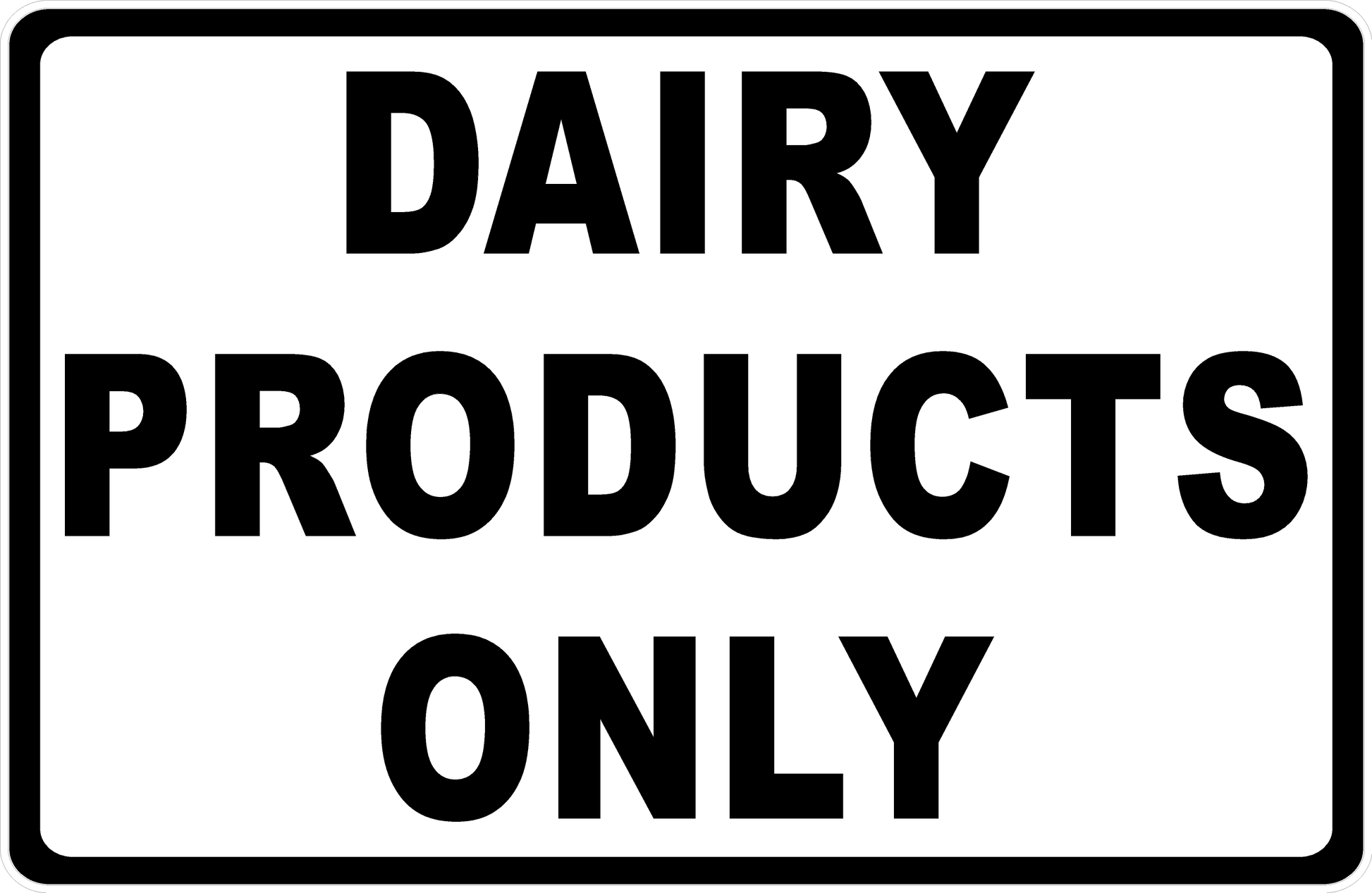 Dairy Products Only Sign