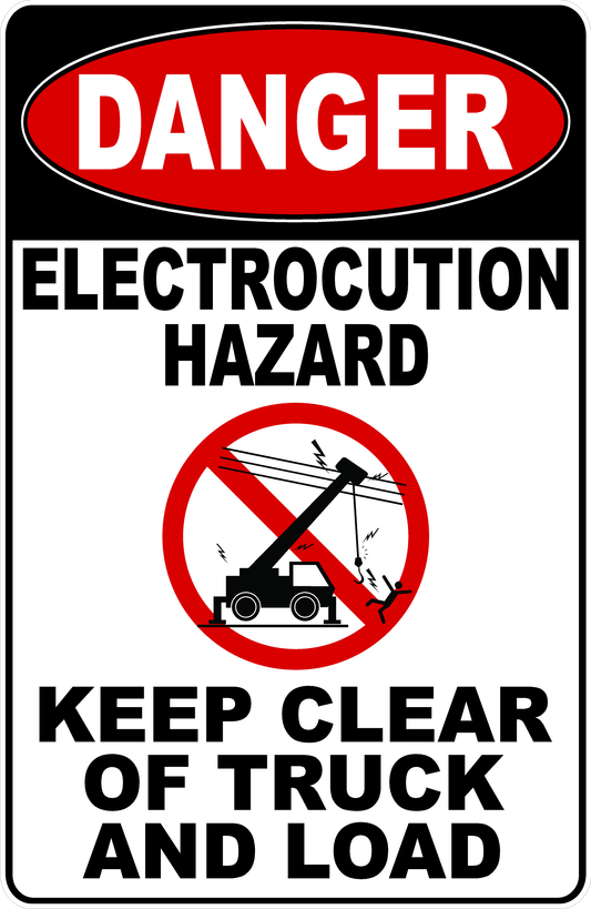 Danger Electrocution Hazard Keep Clear Of Truck And Load Sign