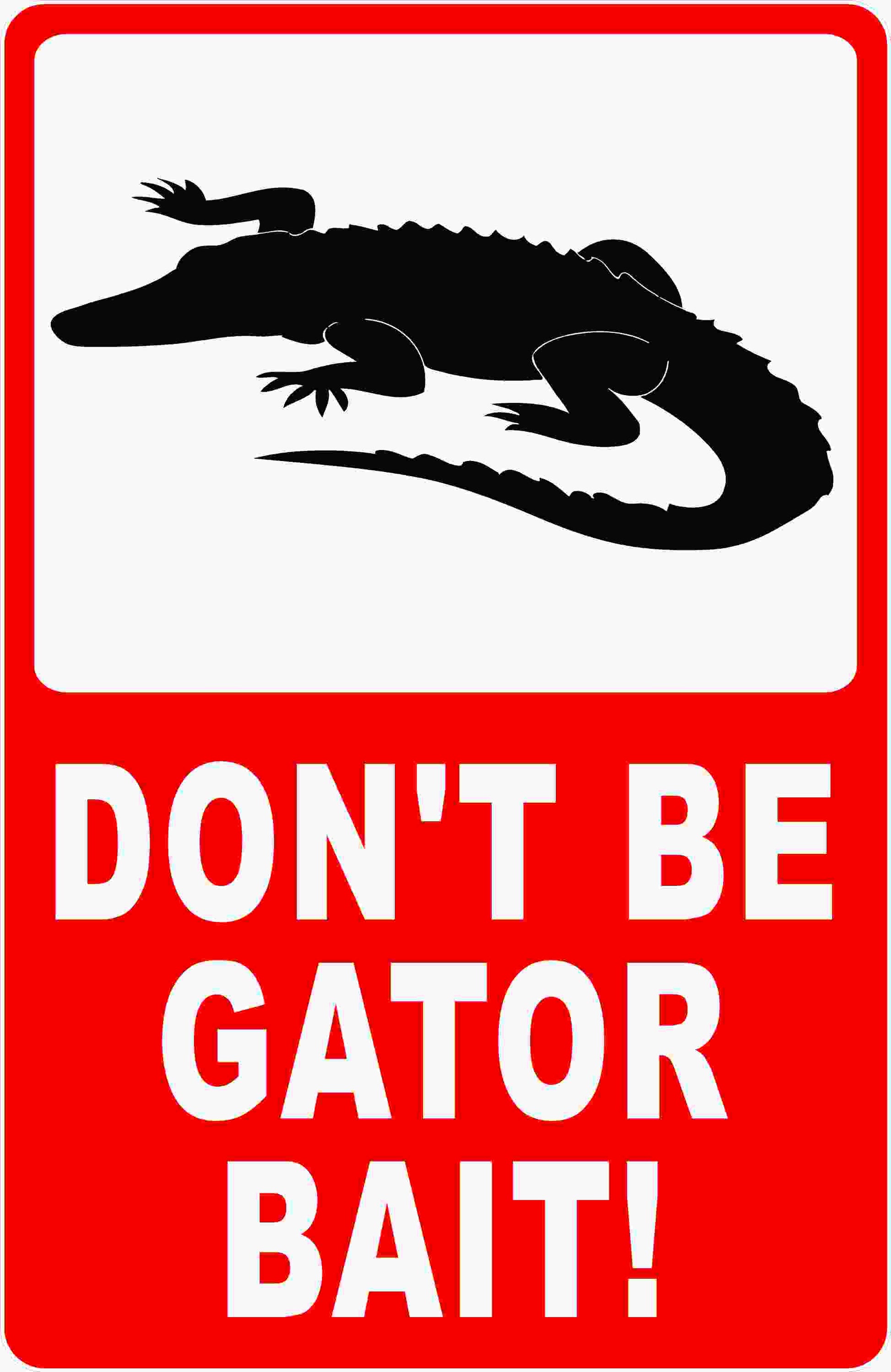 Don't Be Gator Bait Sign